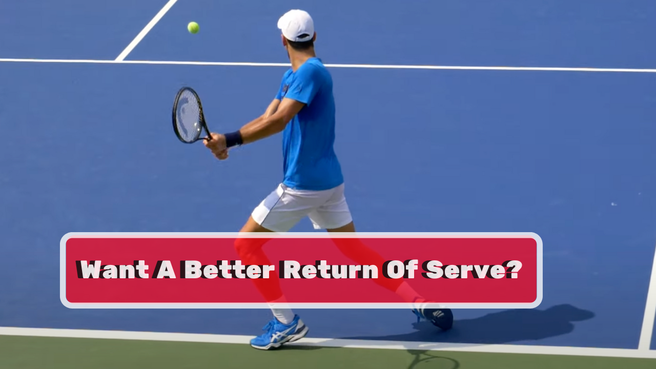 Return Of Serve Tennis Tips, Tricks & Technique In 2024