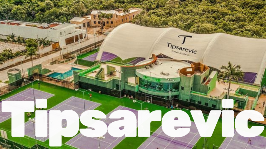 TENNIS ACADEMY TIPSAREVIC