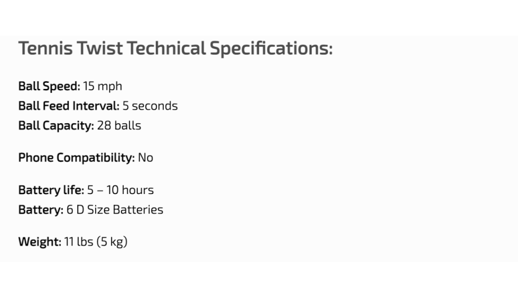 TENNIS TUTOR TENNIS TWIST Technical Specifications