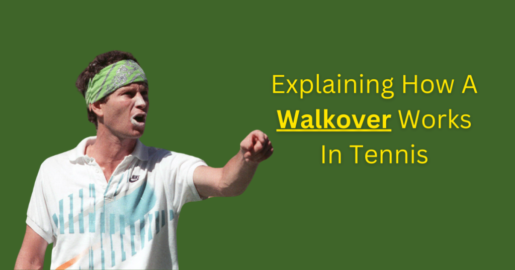 Explaining a Walkover in Tennis