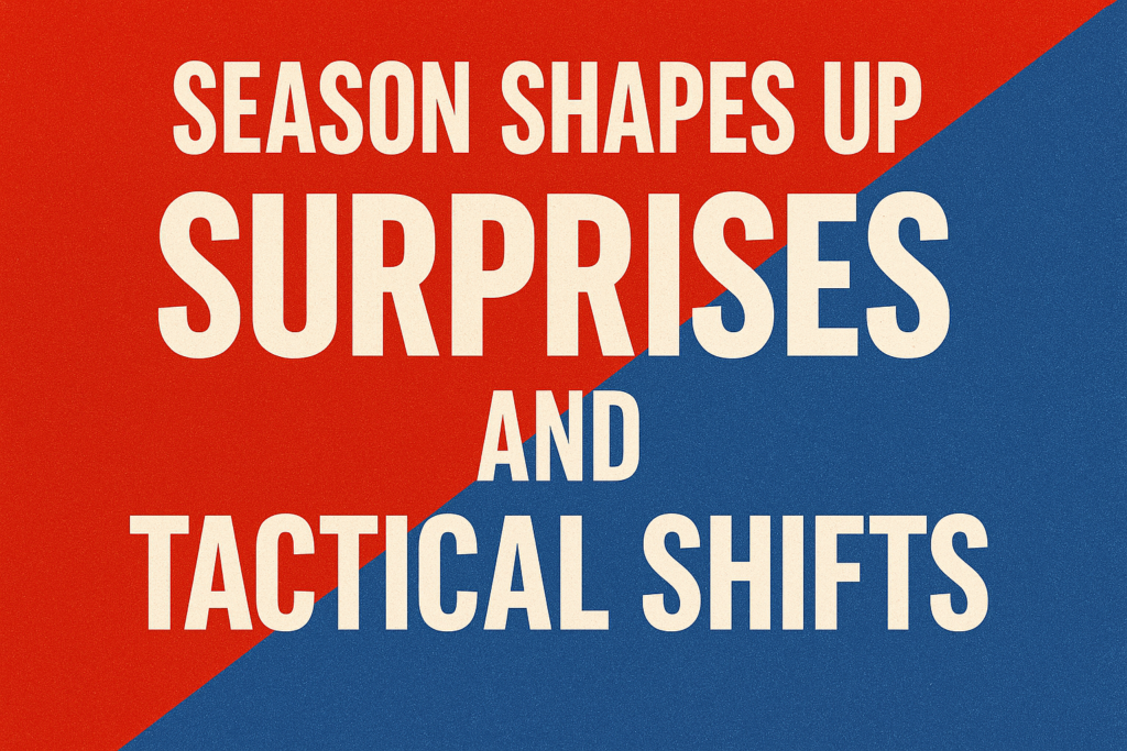 Season Shapes Up With Surprises And Tactical Shifts 23 season shapes up surprises tactical shifts