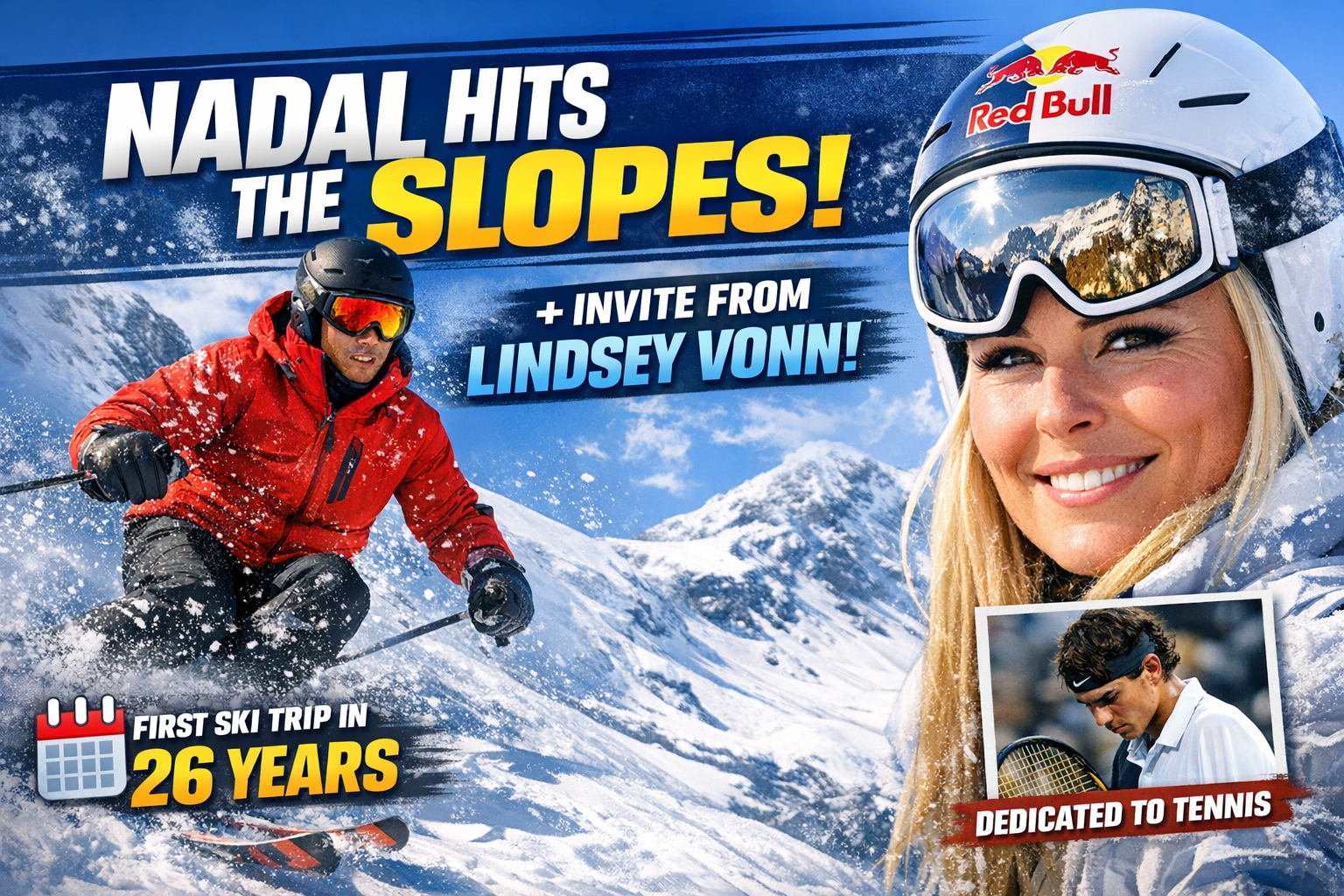 Nadal Hits The Slopes And Gets A Ski Invite From Lindsey Vonn 3 Nadal Hits The Slopes And Gets A Ski Invite From Lindsey Vonn